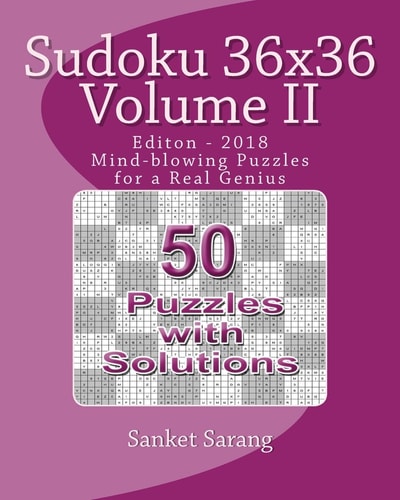 Sudoku 36x36 Vol II Mind-blowing Puzzles for a Real Genius