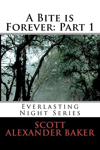 A Bite Is Forever: Part 1. Everlasting Night Series