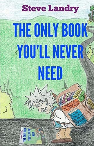The Only Book You'll Never Need An Insider's Look at Everything You Never Needed to Know