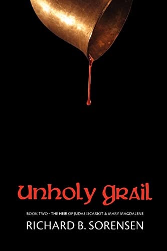Unholy Grail The Heir of Judas Iscariot and Mary Magdalene