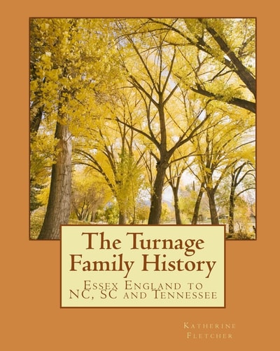 The Turnage Family History Essex England to VA, NC, SC and TN