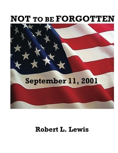 Not to Be Forgotten September 11 2001