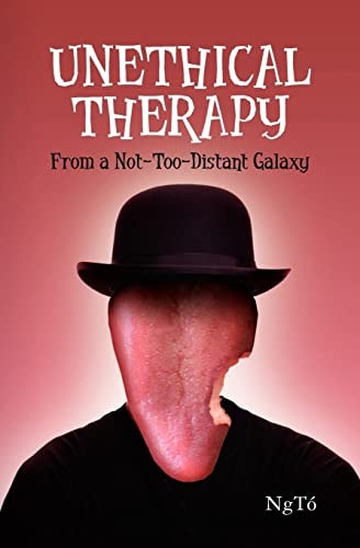 Unethical Therapy from a Not-too-Distant Galaxy