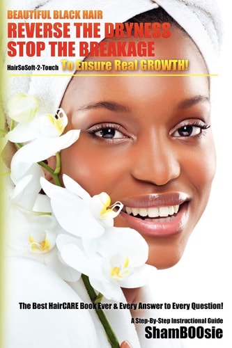 Beautiful Black Hair Reverse the DRYNESS Stop the BREAKAGE