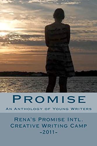 Promise An Anthology of Young Writers - Rena's Promise Intl. Creative Writing Camp 2011