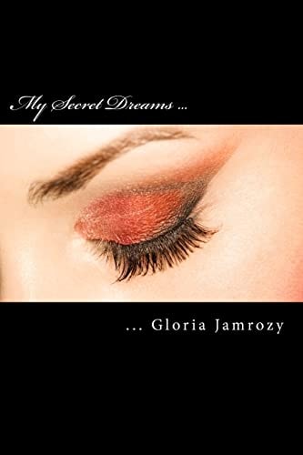 My Secret Dreams Poems Written from the Heart