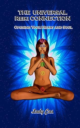 The Universal Reiki Connection Opening Your Heart and Soul