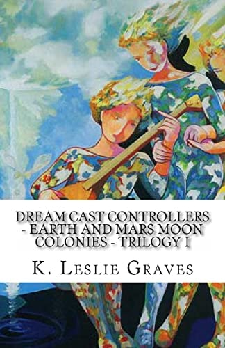 Dream Cast Controllers - Earth and Mars Moon Colonies Trilogy I