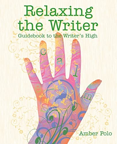 Relaxing the Writer Guidebook to the Writer's High