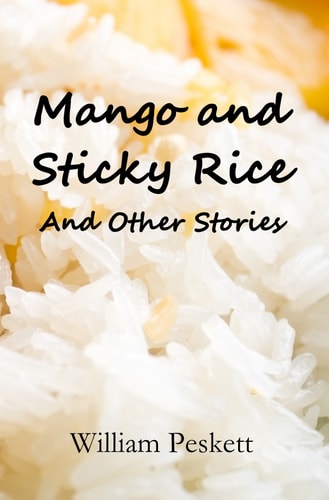 Mango and Sticky Rice And Other Short Stories
