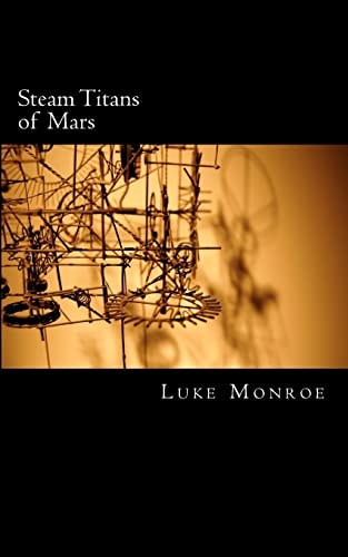 Steam Titans of Mars A Story of History as it Might Have Been
