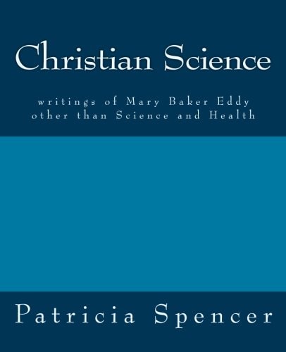 Christian Science Writings of Mary Baker Eddy Other Than Science and Health
