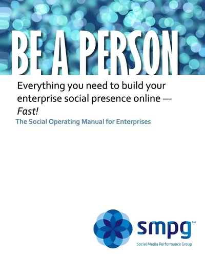 Be a Person - The Social Operating Manual for Enterprises Everything You Need to Build Your Enterprise Social Presence Online - Fast!