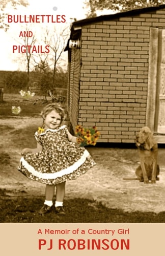 Bullnettles and Pigtails A Memoir of a Country Girl