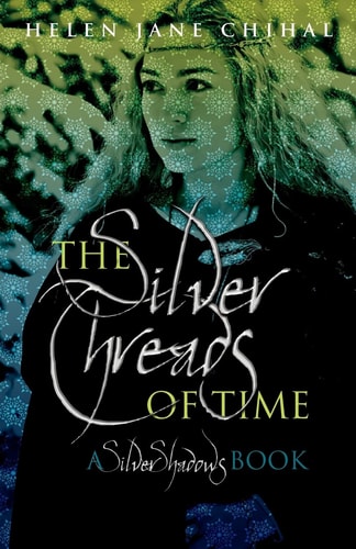 The Silver Threads of Time A SilverShadows Book