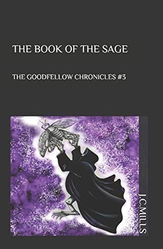 The Goodfellow Chronicles The Book of The Sage