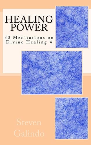 Healing Power 30 Meditations on Divine Healing 4