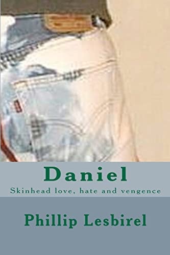 Daniel Skinhead Love, Hate and Vengence
