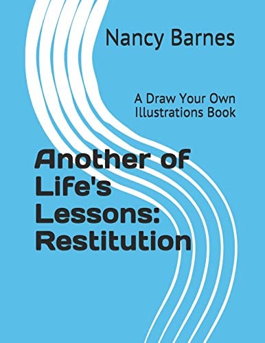 Another of Life's Lessons: Restitution A Draw Your Own Illustrations Book
