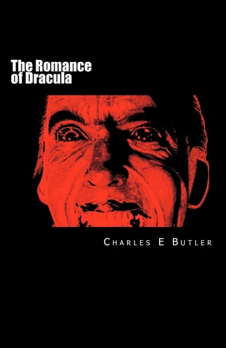 The Romance of Dracula A Personal Journey of the Count on Celluloid