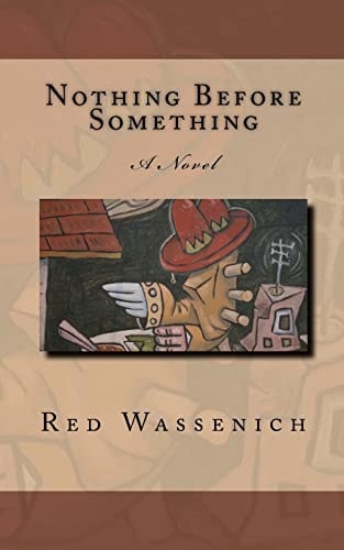Nothing Before Something A Novel