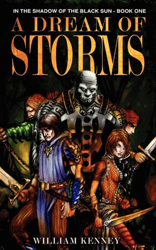 A Dream of Storms In the Shadow of the Black Sun: Book 1