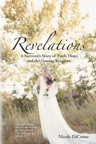 Revelations A Survivor's Story of Faith, Hope, and the Coming Kingdom