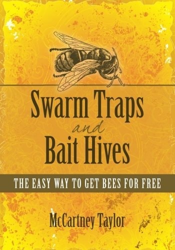 Swarm Traps and Bait Hives The Easy Way to Get Bees for Free