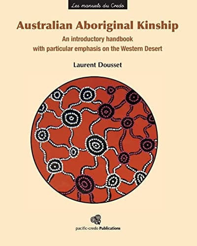 Australian Aboriginal Kinship An Introductory Handbook with Particular Emphasis on the Western Desert