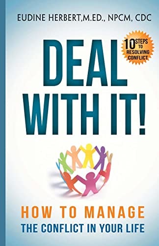 Deal With It! How To Manage The Conflict In Your Life
