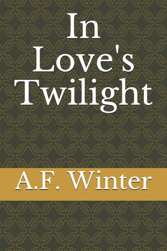 In Love's Twilight Two One Act Plays