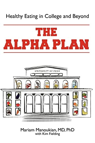 The Alpha Plan Healthy Eating and Living in College and Beyond