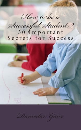 How to Be a Successful Student? 30 Secrets for Success