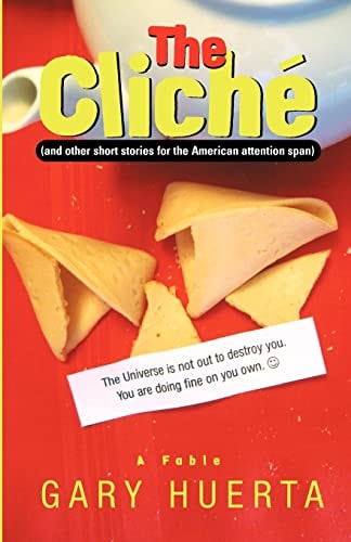 The Cliche (and Other Short Stories for the American Attention Span) 2011 Redux Edition