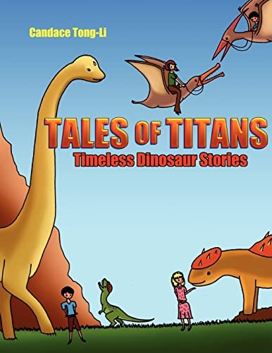 Tales of Titans Timeless Dinosaur Stories