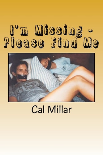 I'm Missing - Please Find Me Crime Stoppers: Missing Persons
