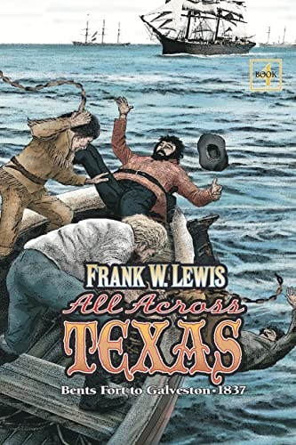 All Across Texas Bents Fort to Galveston 1837