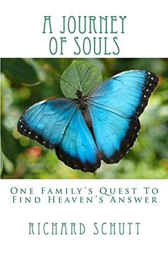 A Journey of Souls One Family's Quest To Find Heaven's Answer