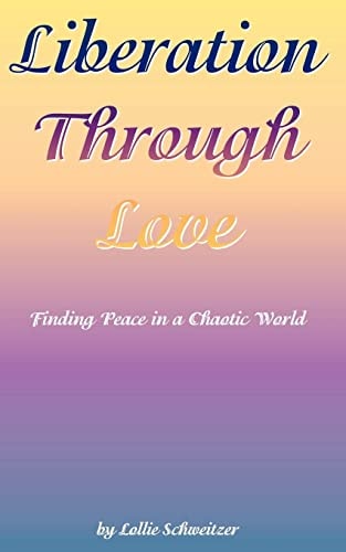 Liberation Through Love Finding Peace in a Chaotic World