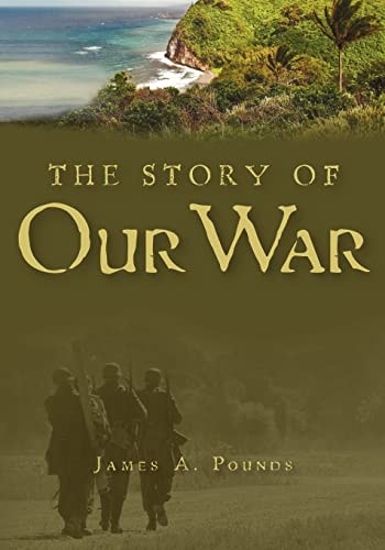 The Story of Our War