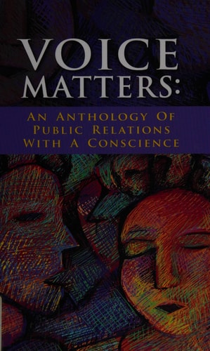 Voice Matters An Anthology Of Public Relations With A Conscience