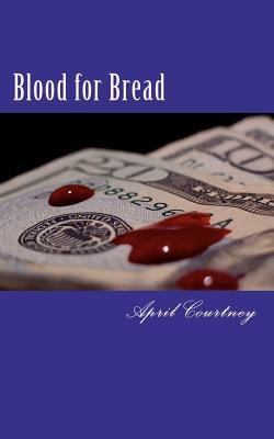 Blood for Bread a Novel