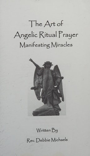 The Art of Angelic Ritual Prayer Manifesting Miracles