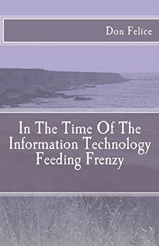 In the Time of the Information Technology Feeding Frenzy