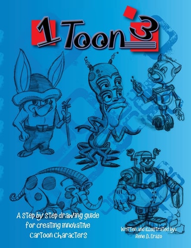 1 Toon 3 A Step by Step Drawing Guide for Creating Innovative Cartoon Characters