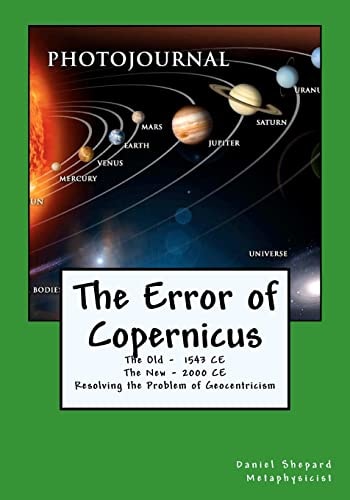 The Error of Copernicus Resolving the Problem of Geocentricism