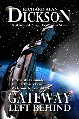 Gateway: Left Behind Terrorists As Inmates, the Earth As a Prison. Welcome to Your Future