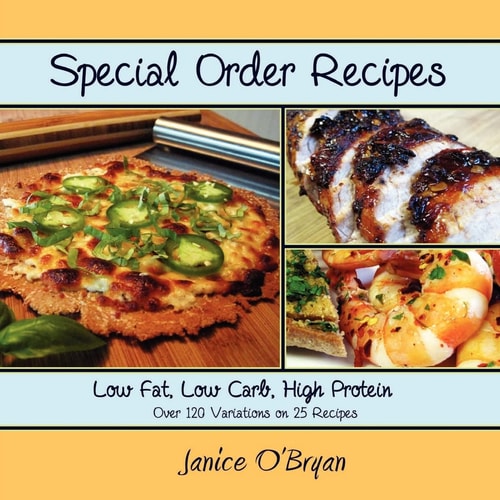 Special Order Recipes Low Fat, Low Carb, High Protein