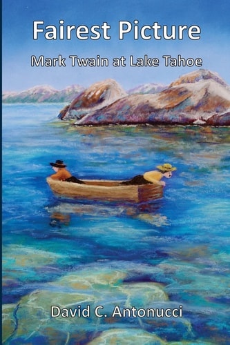 Fairest Picture Mark Twain at Lake Tahoe