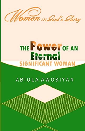 The Power of an Eternal Significant Woman: Women in God's Glory